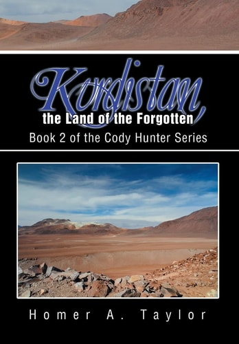Kurdistan, the Land of the Forgotten Book 2 of the Cody Hunter Series