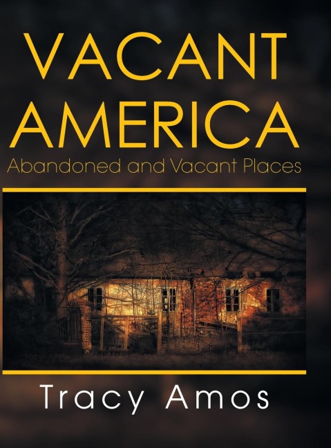 Vacant America: Abandoned and Vacant Places