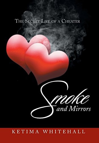 Smoke and Mirrors The Secret Life of a Cheater