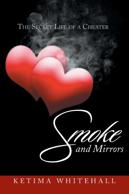 Smoke and Mirrors The Secret Life of a Cheater