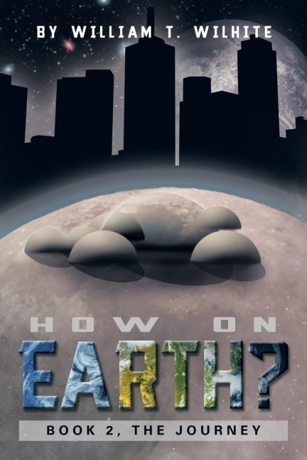 The Journey: How on Earth Book II