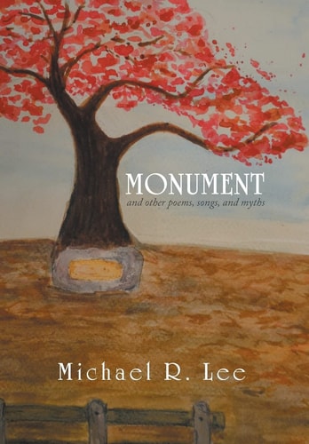 Monument And Other Poems, Songs, and Myths