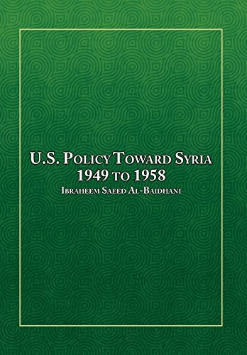 U. S. Policy Toward Syria - 1949 To 1958