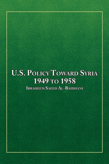 U.S. Policy Toward Syria - 1949 to 1958