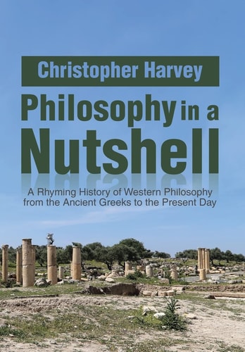 Philosophy in a Nutshell A Rhyming History of Western Philosophy from the Ancient Greeks to the Present Day