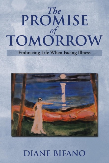 The Promise of Tomorrow: Embracing Life When Facing Illness