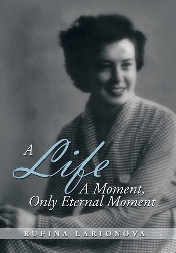 A Life - a Moment, Only Eternal Moment