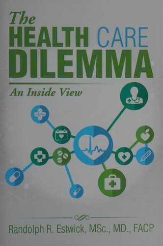 The Health Care Dilemma An Inside View