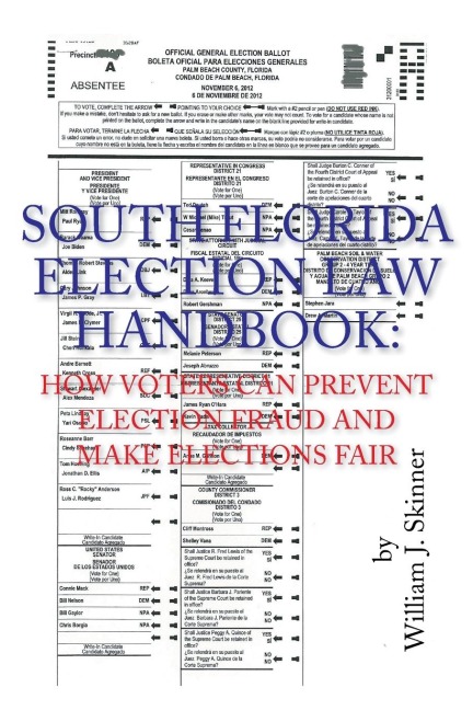 South Florida Election Law Handbook: How Voters Can Prevent Election Fraud and Make Elections Fair