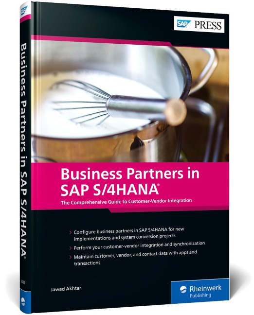 Business Partners in SAP S/4HANA: The Comprehensive Guide to Customer-Vendor Integration