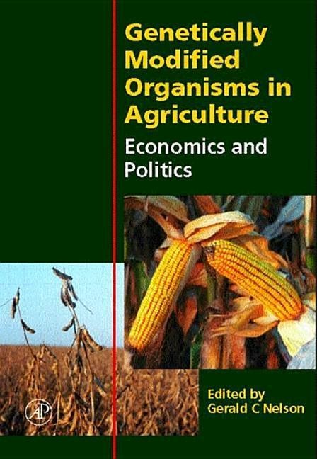 Genetically Modified Organisms in Agriculture: Economics and Politics
