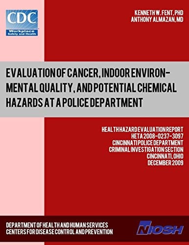 Evaluation of Cancer, Indoor Environmental Quality, and Potential Chemical Hazards at a Police Department Health Hazard Evaluation ReportHETA 2008-0237-3097
