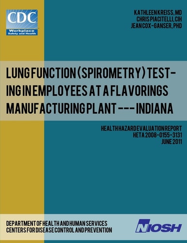 Lung Function (Spirometry) Testing in Employees at a Flavorings Manufacturing Plant --- Indiana Health Hazard Evaluation ReportHETA 2008-0155-3131