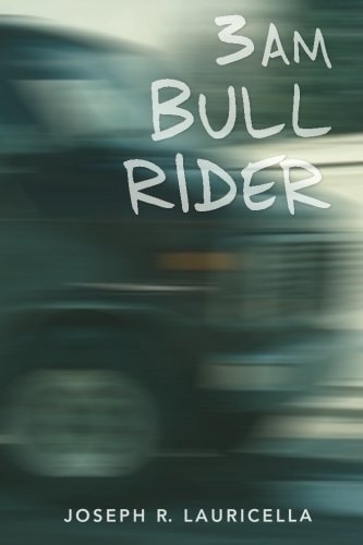 3 AM Bull Rider Joseph Lauricella Breaks Out of Suburbia Before the Onslaught of the Digital Age and Embarks on a Soul Searching, Cross Country Excursion.