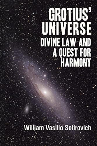 Grotius' Universe Divine Law and a Quest for Harmony