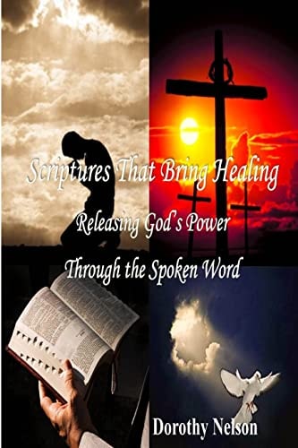 Scriptures That Bring Healing Releasing God's Power Through the Spoken Word