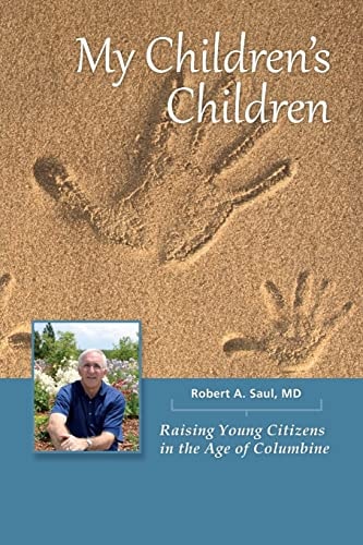 My Children's Children Raising Young Citizens in the Age of Columbine