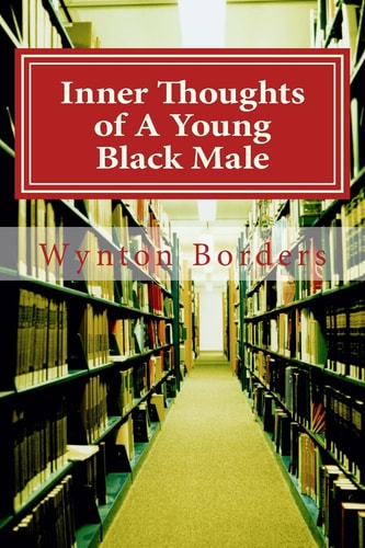 Inner Thoughts of a Young Black Male Love, Life, Poverty, and Love