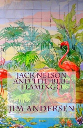 Jack Nelson and the Blue Flamingo