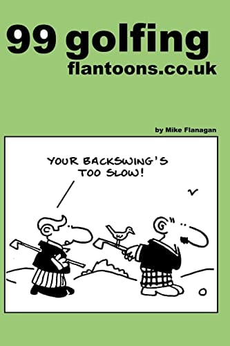 99 Golfing Flantoons.co.uk 99 Great and Funny Cartoons about Golfers