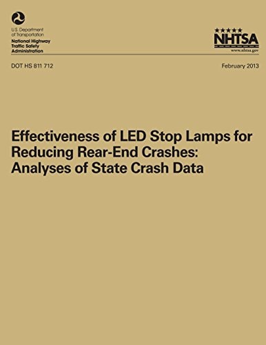 Effectiveness of LED Stop Lamps for Reducing Rear-End Crashes Analyses of State Crash Data