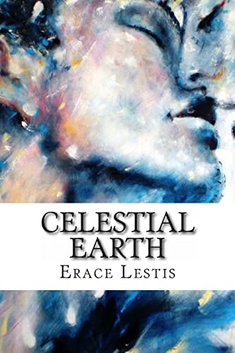Celestial Earth The Rising of Celestial Consciousness in the Age of Aquarius and Male Love As Beautiful Way