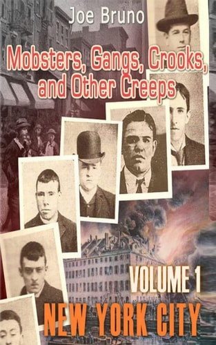 Mobsters, Gangs, Crooks and Other Creeps Volume 1
