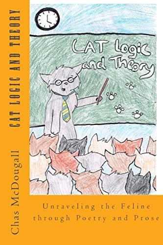 Cat Logic and Theory Unraveling the Feline Through Poetry and Prose