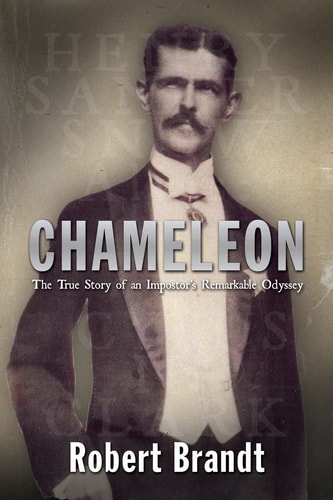 Chameleon The True Story of an Impostor's Remarkable Odyssey
