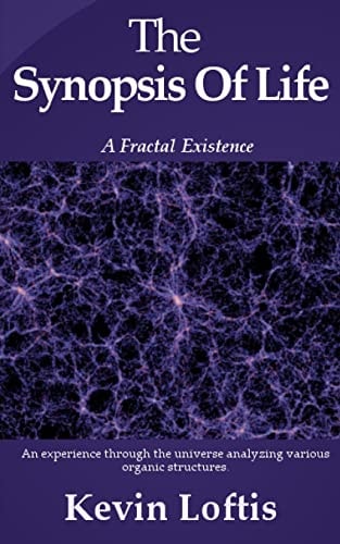 The Synopsis of Life A Fractal Existence