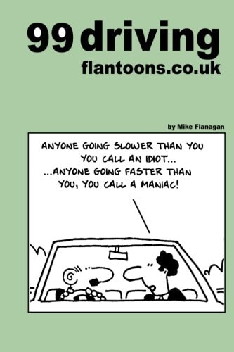 99 Driving Flantoons. Co. Uk 99 Great and Funny Cartoons about Life at the Wheel