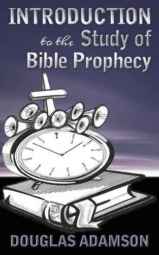 Introduction to the Study of Bible Prophecy