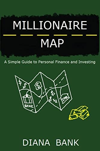 Millionaire Map A Simple Guide to Personal Finance and Investing
