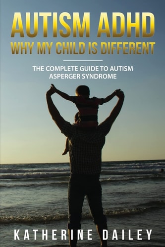 Autism ADHD Why My Child Is Different The Complete Guide To Autism Asperger Syndrome - 10 Strategies for Celebrating Holidays With Your Autistic Child