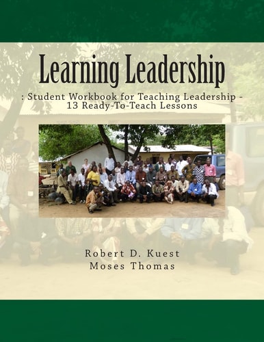 Learning Leadership : Student Workbook for Teaching Leadership