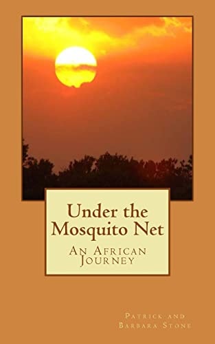 Under the Mosquito Net An African Journey