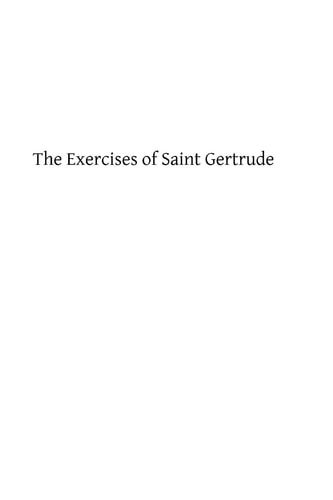 The Exercises of Saint Gertrude Virgin and Abbess of the Order of St. Benedict