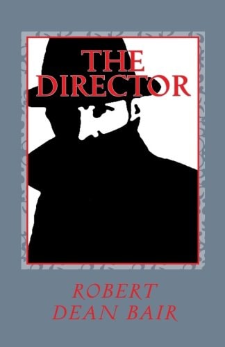 "The Director" "Rob Royal Spy Thiller"