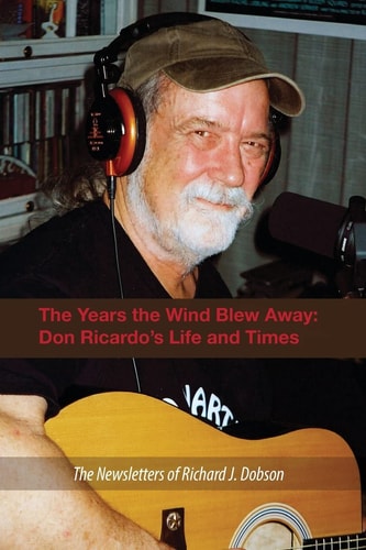 The Years the Wind Blew Away Don Ricardo's Life and Times