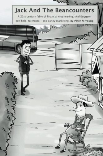 The Story of Jack and the Beancounters The Triumph of Man's Spirit Over Adversity