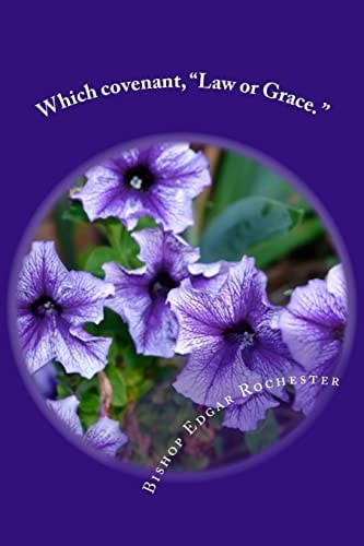 Which Covenant, "Law Or Grace."