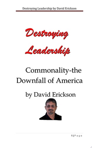 Destroying Leadership: Commonality-The Downfall Of America