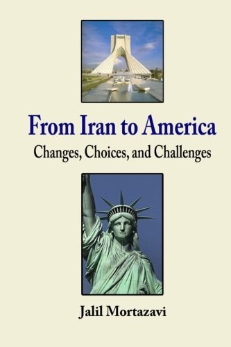From Iran to America Changes, Choices, and Challenges
