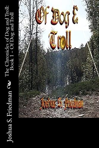 The Chronicles of Dog and Troll Book 1 - Of Dog and Troll