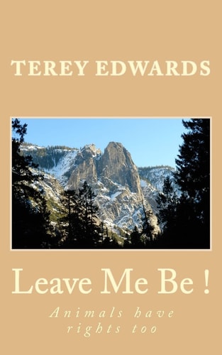 Leave Me Be! Animals Have Rights Too