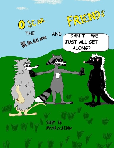 Oscar the Raccoon and Friends Can't We Just All Get Along?