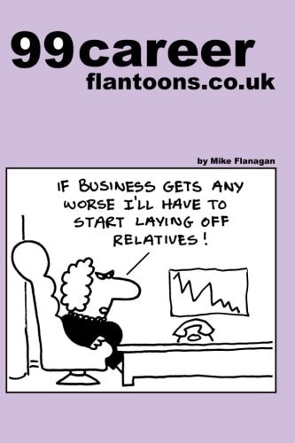 99 Career Flantoons. Co. Uk 99 Great and Funny Cartoons about Careers and Jobs
