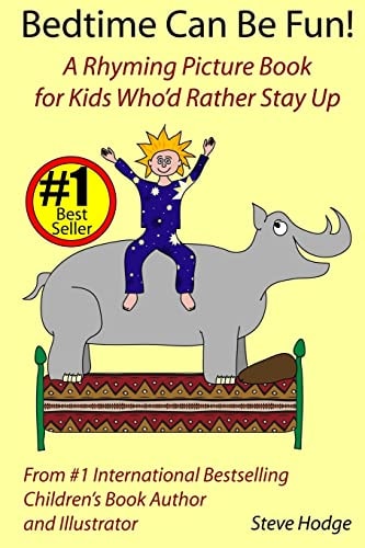 Bedtime Can Be Fun A Rhyming Picture Book for Kids Who'd Rather Stay Up