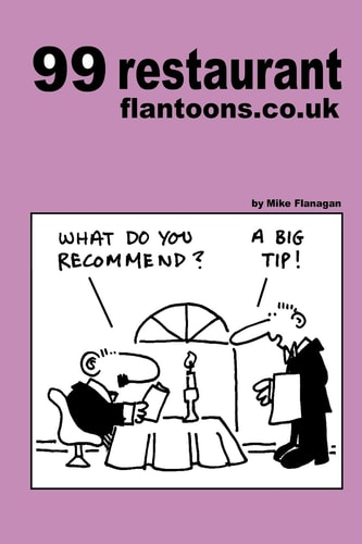 99 Restaurant Flantoons. Co. Uk 99 Great and Funny Cartoons about Dining Out