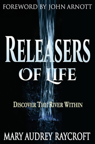 Releasers of Life Discover The River Within